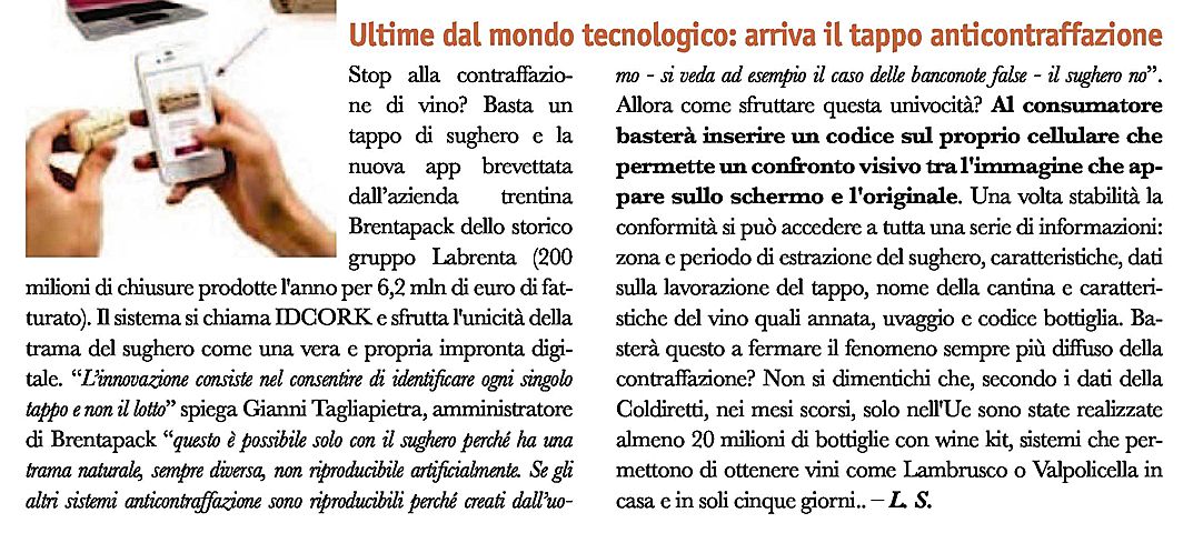 Basta un di sughero e la nuova app brevettata dall azienda trentina Brentapack dello storico gruppo Labrenta ( 200 milioni di chiusure prodotte l anno per 6 2 mln di euro di fatturato.