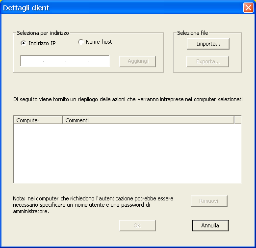 208 Installazione dei client Symantec AntiVirus Distribuzione dell'installazione del client tramite una connessione di rete 6 Per aggiungere computer specificandone il nome host o l'indirizzo IP o