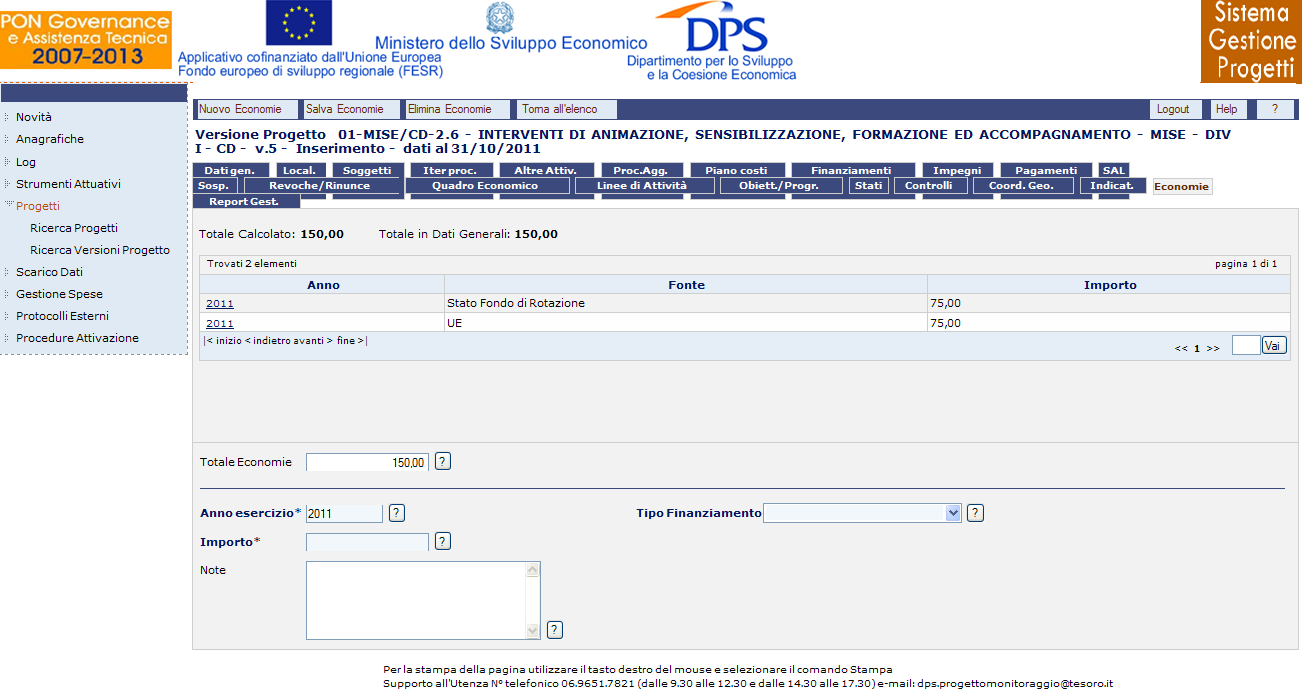 Figura 77. Progetti Ricerca Versioni Progetto Economie Inserimento Nuova Economia Il campo Anno è valorizzato con l anno della sysdate.