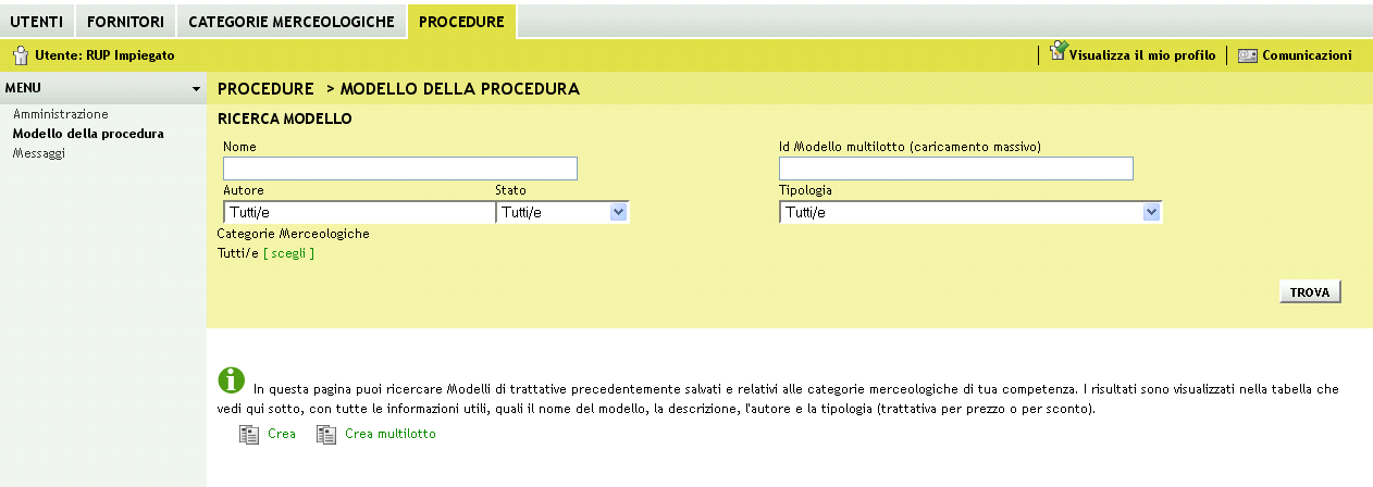 Modello di Procedura Cliccando su Procedure, nella barra superiore del Menu Principale, e successivamente su Modello della Procedura, nella barra superiore, si accede al motore di ricerca per poter