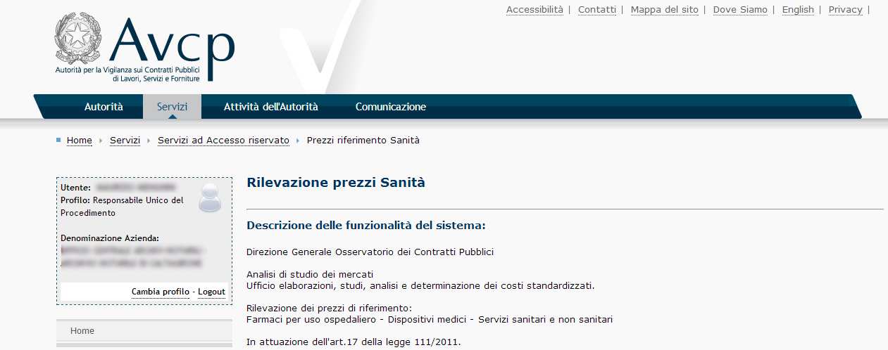 Figura 4 Riepilogo Login Nella pagina successiva (Figura 5) l utente può scegliere il questionario da compilare tra: Farmaci per uso ospedaliero; Dispositivi medici; Servizio di pulizia e