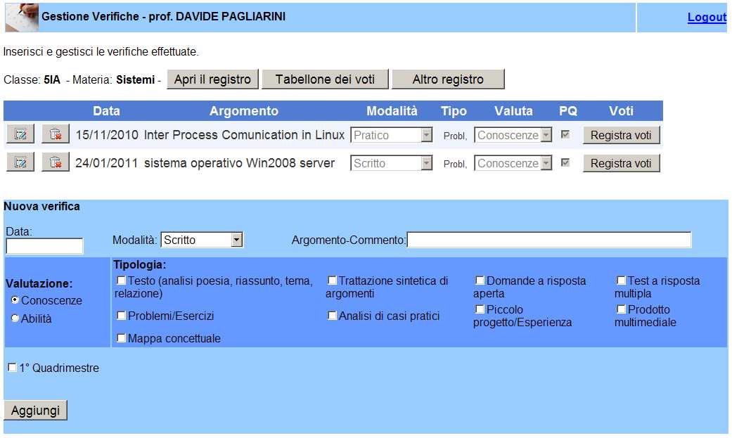 3 Elenco verifiche già registrate Inserimento voti Spazio per l inserimento di nuove verifiche Con il pulsante studenti della classe.