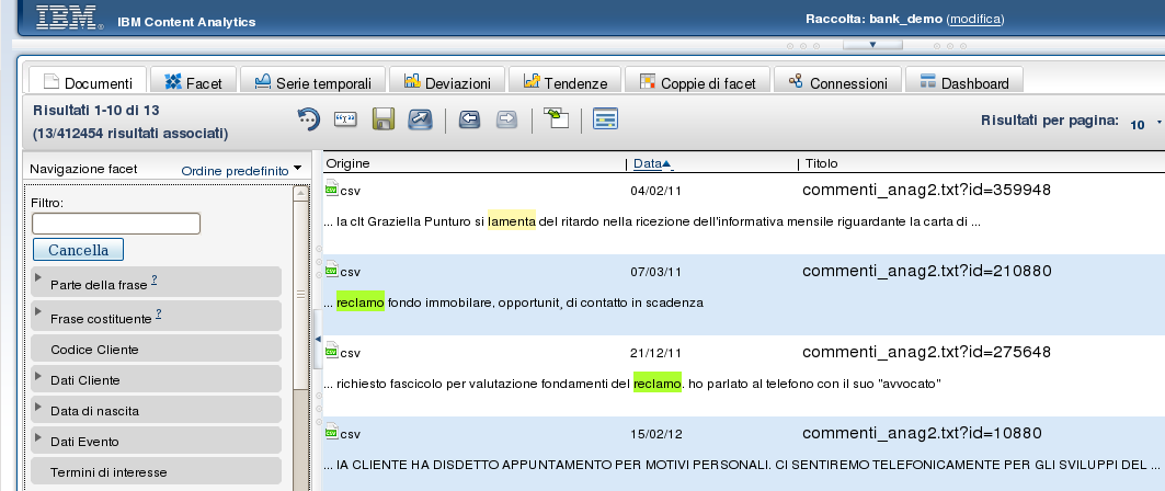 Caso d uso: analisi lamentele e reclami clienti 6 di 7 1. Passando alla vista Documenti posso scorrere il sommario dei documenti selezionati per capire le cause di lamentele e reclami 2.