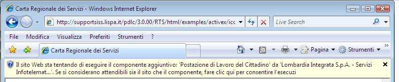 4.2.1 Avvisi durante l esecuzione dei componenti attivi Durante l esecuzione dei componenti attivi della Postazione di Lavoro del Cittadino, Windows Vista potrebbe mostrare in Internet