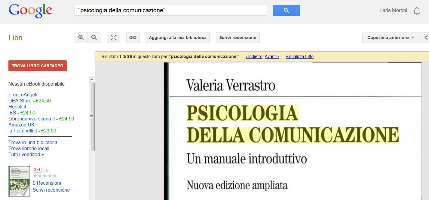 Google Books ricerca e risultati Cerchiamo infine in Google Books e inseriamo nella maschera di ricerca: «psicologia della comunicazione».