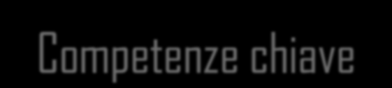 Il nuovo modello di certificazione [I ciclo]: caratteristiche Profilo e competenze chiave