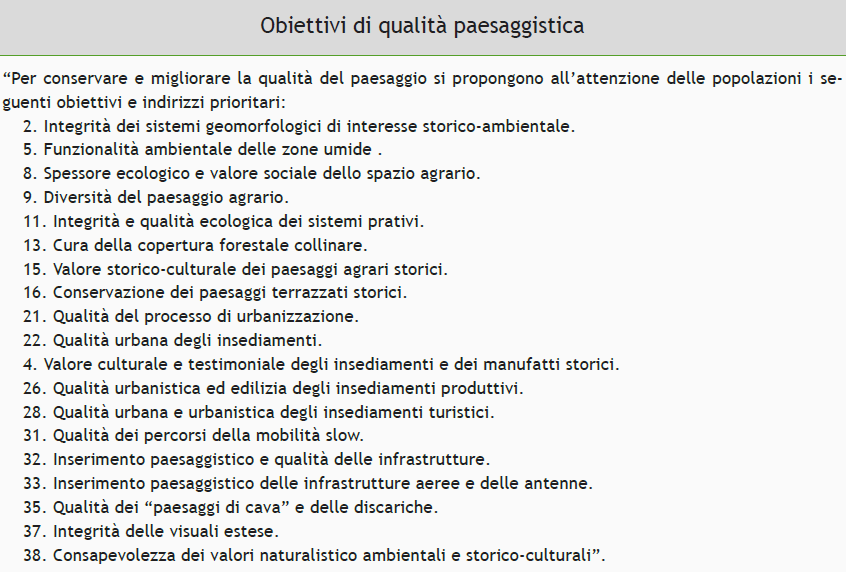 Le finalità elaborate a livello regionale sono 40; per ciascun ambito vengono quindi individuati gli obiettivi pertinenti e gli indirizzi più adatti alle specificità del territorio in questione.