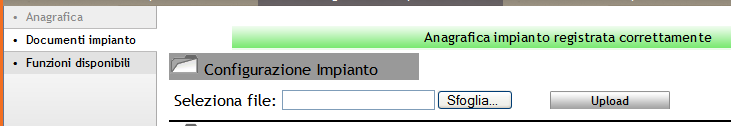 My Home Web - Area Professionisti 18 5 Come attivare un Area Clienti 5.8 Documenti impianto Se si prosegue nella registrazione di un impianto si accede alla sezione Documenti impianto.