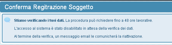 L utente capofila Attivazione Conferma Registrazione Soggetto Dopo aver inviato il modulo di registrazione del soggetto, se tutto è andato a buon fine, appare un messaggio di conferma (vedi sopra) e