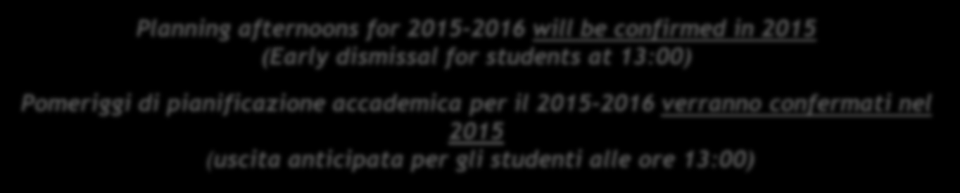 ANNO SCOLASTICO 2015-2016 PUBBLICAZIONE CALENDARIO DEFINITIVO Siamo lieti di comunicarvi il calendario scolastico definitivo 2015-2016.