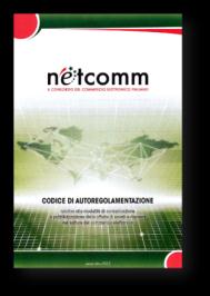 Azioni di Netcomm - Il Sigillo e il Codice Per dare a chi compra online sicurezza, chiarezza e trasparenza, contribuendo alla creazione di una catena di valore e di fiducia tra tutti coloro che