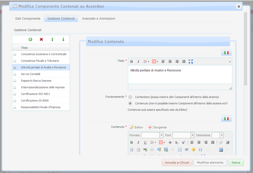Sarà poi necessario portarsi nella sezione Gestione Contenuti dove sarà possibile definire e gestire i contenuti del componente in oggetto: Cliccando di volta in volta sul nome di un elemento