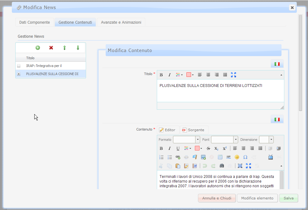 Nella sezione Dati Componente sarà possibile editare il contenuto delle varie news. Cliccando di volta in volta sul nome di un elemento esistente sarà possibile cancellarlo premendo premendo.