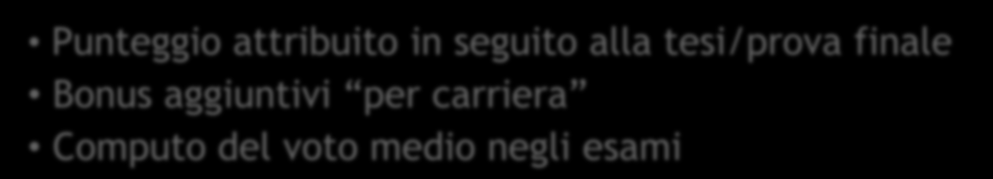 L e LMCU L incremento di voto alla laurea Voto medio negli esami = 27 in 110-mi: 27 X 11 : 3 = 99 Bonus voto prova finale 5 Bonus voto laurea in corso 2