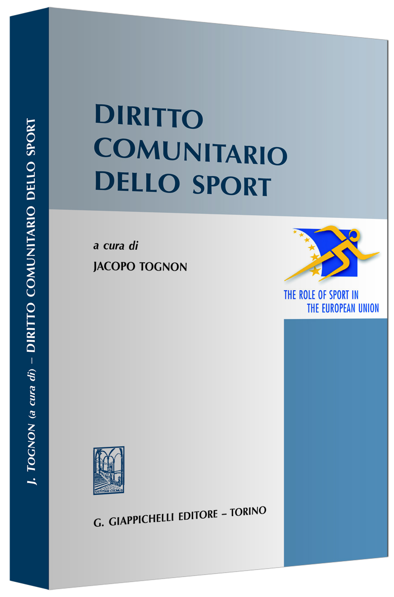 Tel. 011.81.53.535 Fax 011.81.25.100 commerciale@giappichelli.it http://www.giappichelli.it Jacopo Tognon (a cura di) Diritto comunitario dello sport 2009 - pp. XII-324 25.