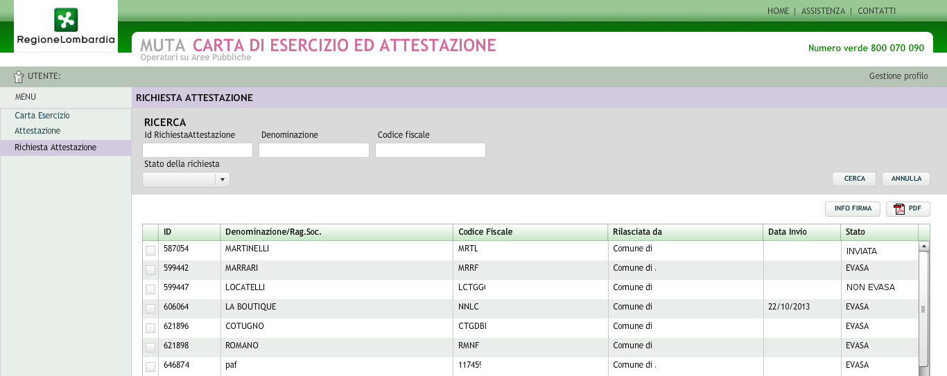 7.1.1 Richiesta Attestazione Le richieste d attestazione pervengono direttamente al Comune prescelto, il quale troverà tali richieste nella sezione Richiesta Attestazione nello stato INVIATA.