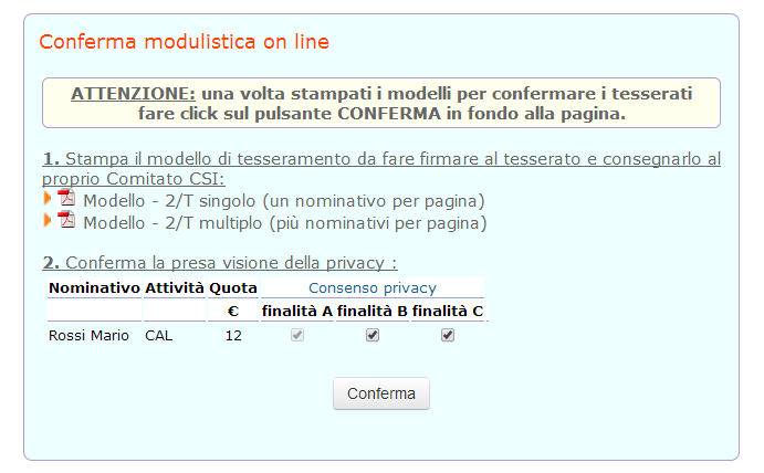 PAGAMENTO PRESSO IL COMITATO Terminata la procedura di inserimento dei dati di tutti i tesserati sarà possibile procedere alla relativa stampa partendo dalla seguente schermata.