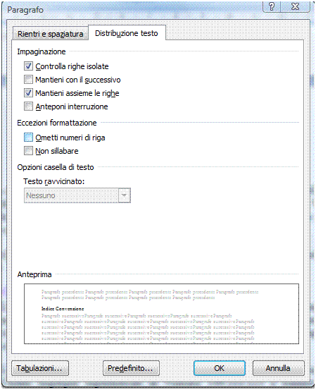 AM3 Elaborazione testi livello avanzato 11 Le opzioni di impaginazione presenti in questa scheda sono quattro: Controlla righe isolate Impedisce che l ultima riga di un paragrafo venga posizionata da