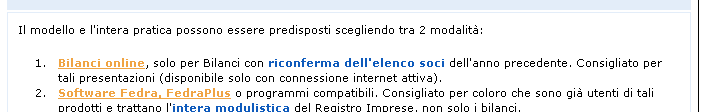 Modalità di presentazione Il deposito del bilancio e dell elenco soci delle società di capitale può essere effettuato nelle seguenti forme: Con documenti informatici firmati digitalmente presentati