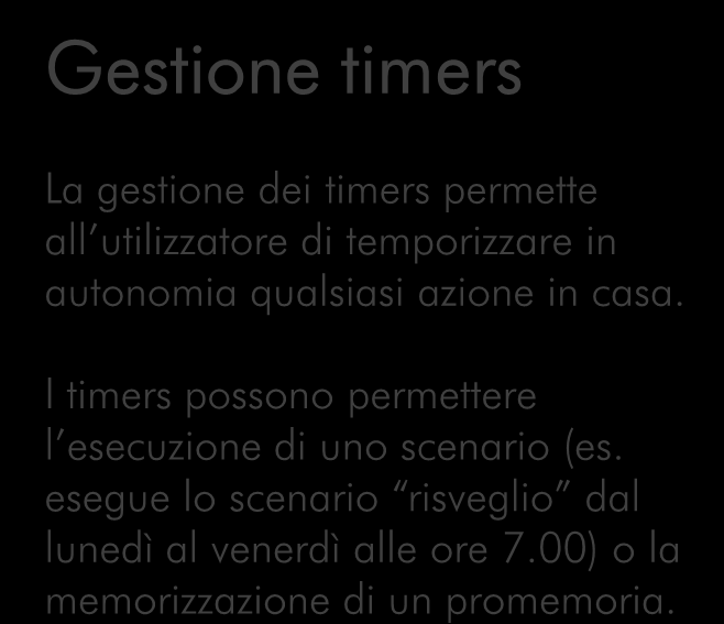 I timers possono permettere l esecuzione di uno scenario (es.