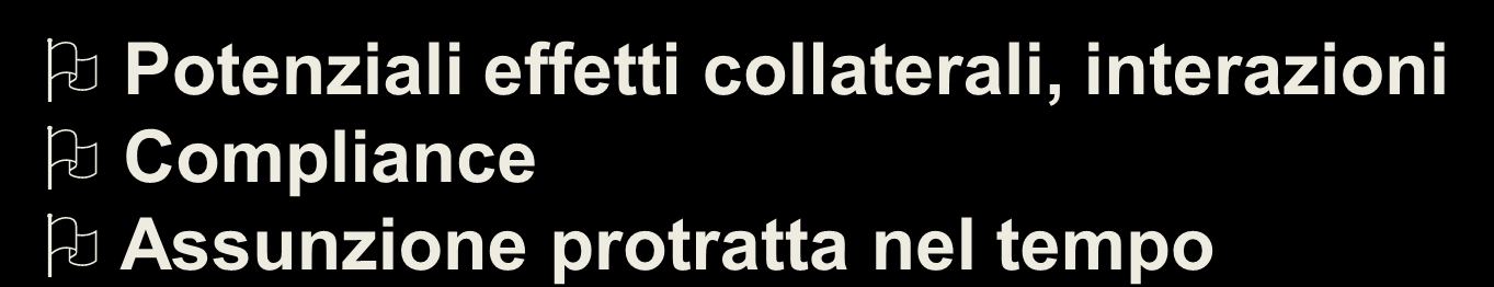 Farmacoterapia Ampia scelta di principi attivi efficaci Indicazione in ogni livello di gravità Piu rapido effetto