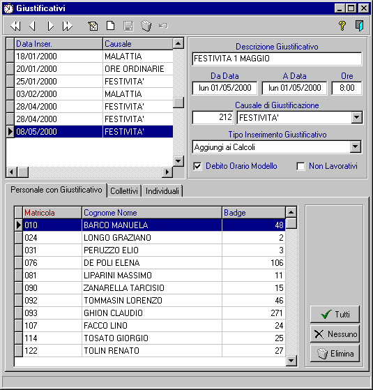 Giustificativi a lungo termine : questa funzione permette di visualizzare, inserire, modificare, annullare, giustificativi a priori o a posteriori, per gruppi di