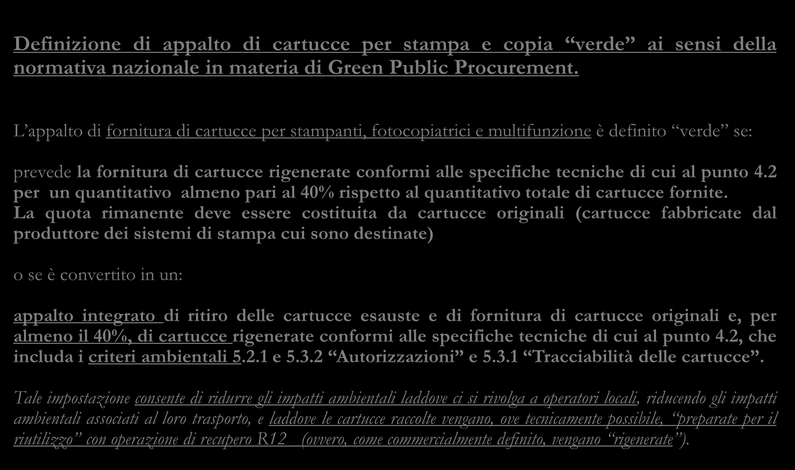 Definizione di appalto di cartucce per stampa e copia verde ai sensi della normativa nazionale in materia di Green Public Procurement.