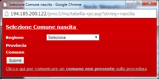 - Per selezionare il comune di residenza/nascita bisogna cliccare su Seleziona Comune scritto in blu che aprirà il seguente popup (scheda) Figura 8 Seleziona Comune - Terminato l inserimento delle 3