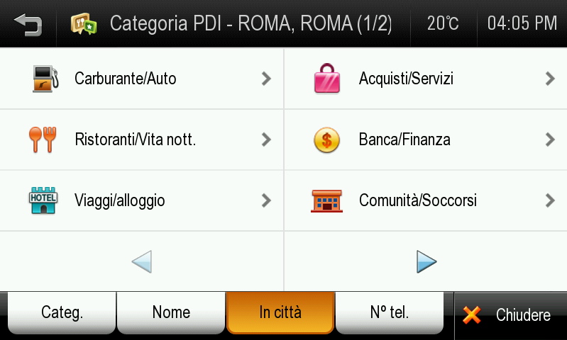 Ricerca PDI per città Fai tap sul pulsante [IN CITTÀ]. Il nome dello stato/provincia della ricerca precedente sarà selezionato di default.