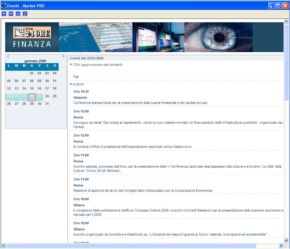 CALENDARIO ECONOMICO I più importanti avvenimenti economico-finanziari della giornata: annuncio dati macro, assemblee azionarie, comunicazioni di politica economica, etc DATI MACROECONOMICI Un