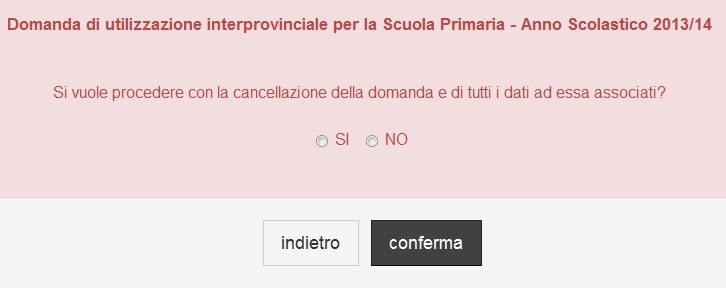 2.6.10 CANCELLA DOMANDA In questo paragrafo viene descritta la cancellazione di una domanda di utilizzazione provinciale.