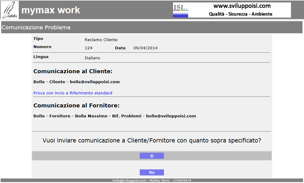 PQ08a Ed. 0 Rev. 3 Pag. 2 di 7 E possibile specificare la lingua in cui si intende registrare il reclamo: la scelta influirà sulla scelta del report finale. Fig.