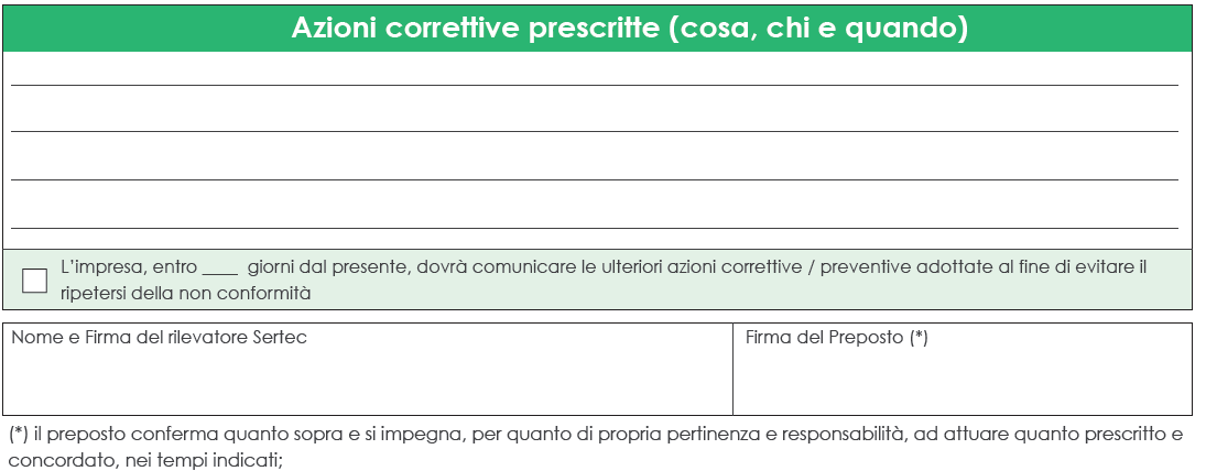 Durante i controlli in campo vengono prescritte, a fronte di n.c. specifiche azioni correttive a cura del preposto dell impresa interessata.