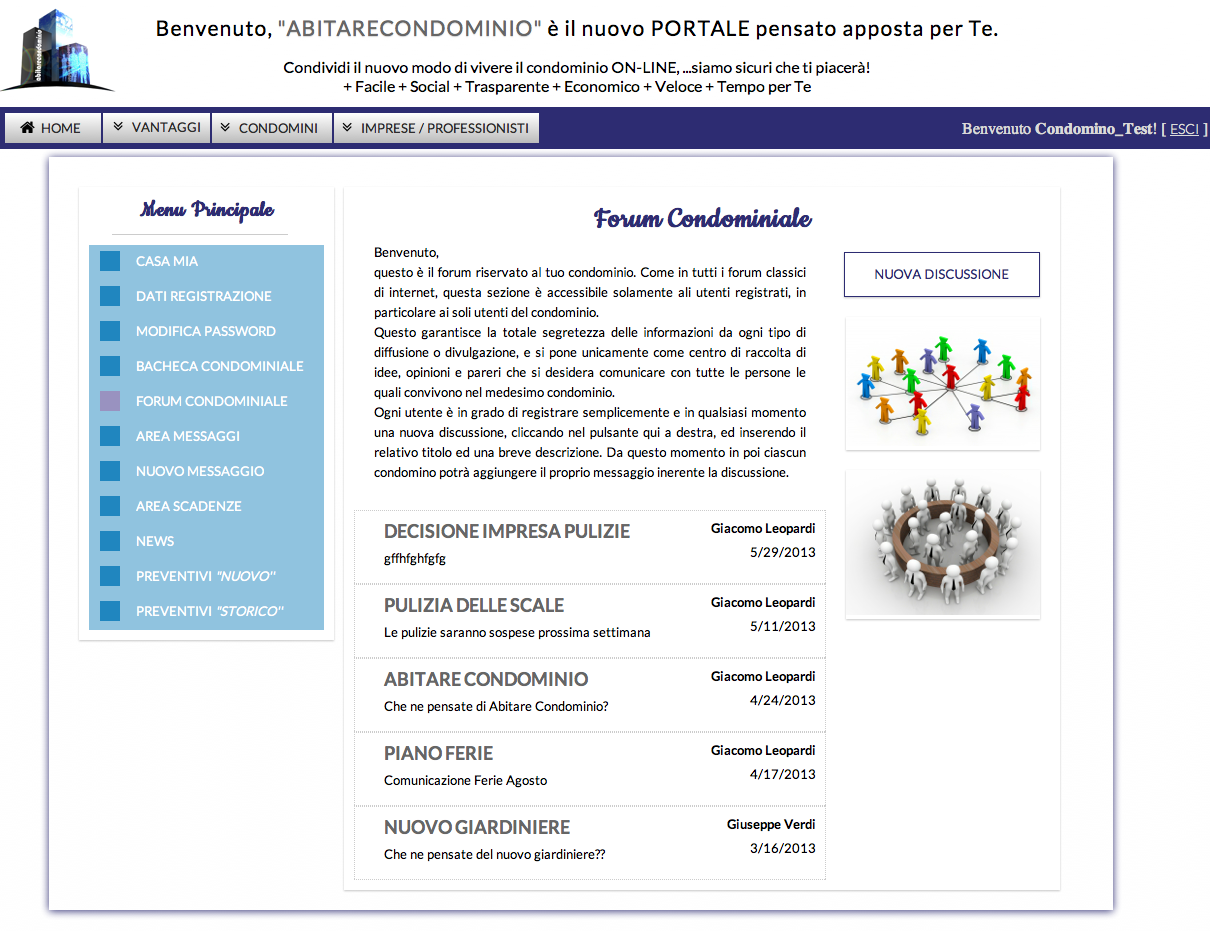 F O R U M C O N D O M I N I A L E Vengono gestite le discussioni del FORUM. Tutte le discussioni sono visibili esclusivamente all Amministratore e dai Condòmini dello Specifico Condominio.