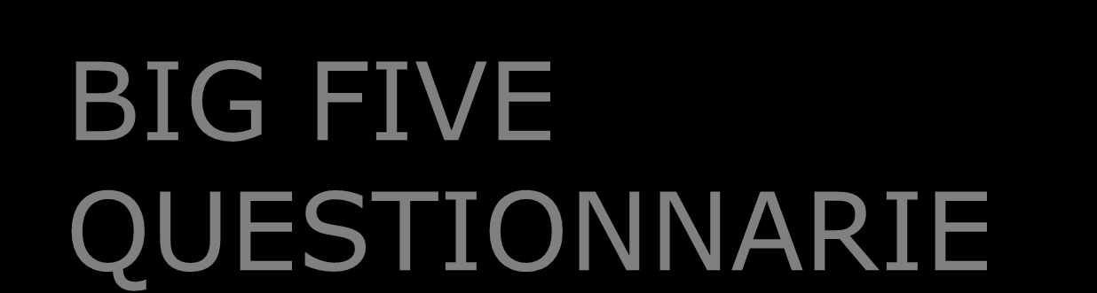 BIG FIVE QUESTIONNARIE Come tutti gli inventari di personalità utilizzati nella selezione di personale il test è corredato da una scala di validità (denominata scala "L" dall inglese Lie = menzogna)