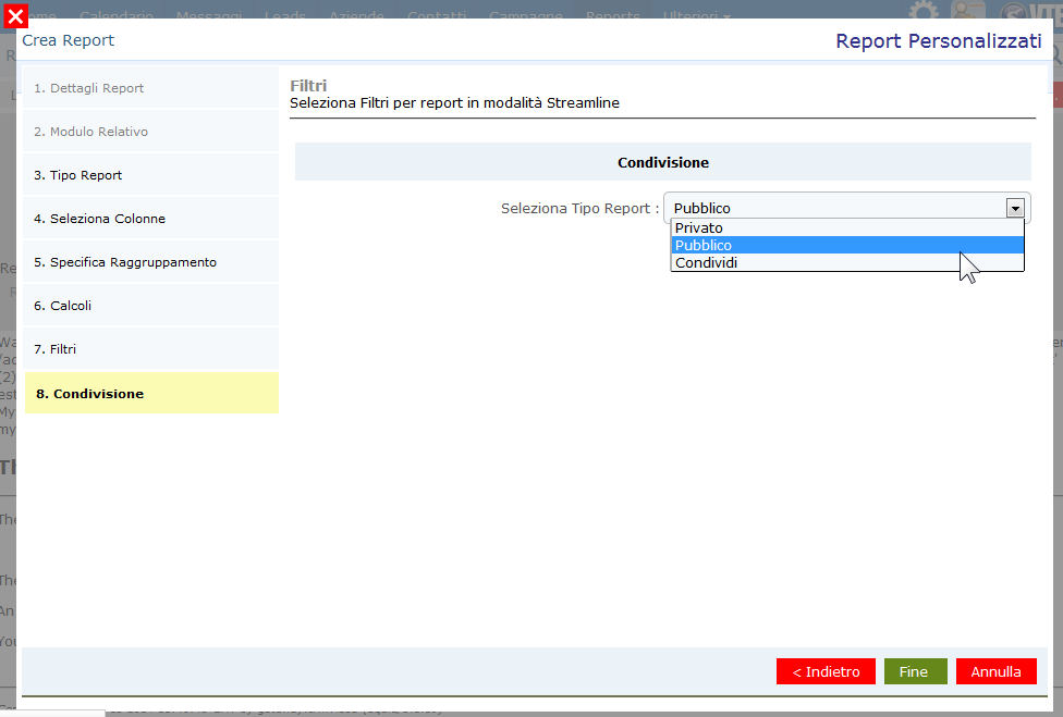 PASSO 8: Indicare la condivisione del report: Privato -> il report sarà visibile solo all utente Pubblico - > il report sarà visibile a tutti gli utenti Condiviso -> permette di scegliere gli utenti