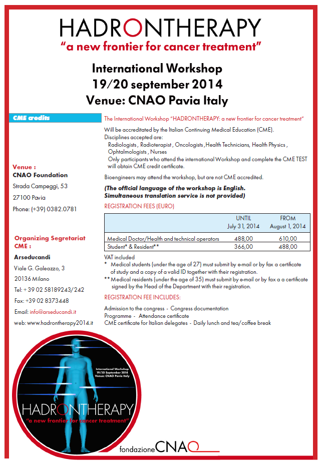 5. FORMAZIONE E COMUNICAZIONE Nel 2014 la Fondazione CNAO ha organizzato il corso teorico-pratico sull adroterapia destinato a diverse figure professionali (medici, fisici e tecnici) operanti nell
