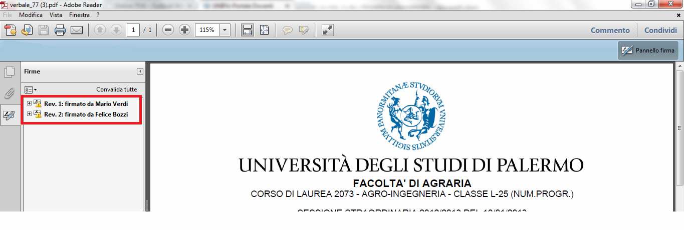 Quindi dopo la firma del Presidente e di almeno uno dei componenti, il verbale risulta correttamente chiuso e firmato. Non è quindi possibile la firma per gli ulteriori componenti della commisione.