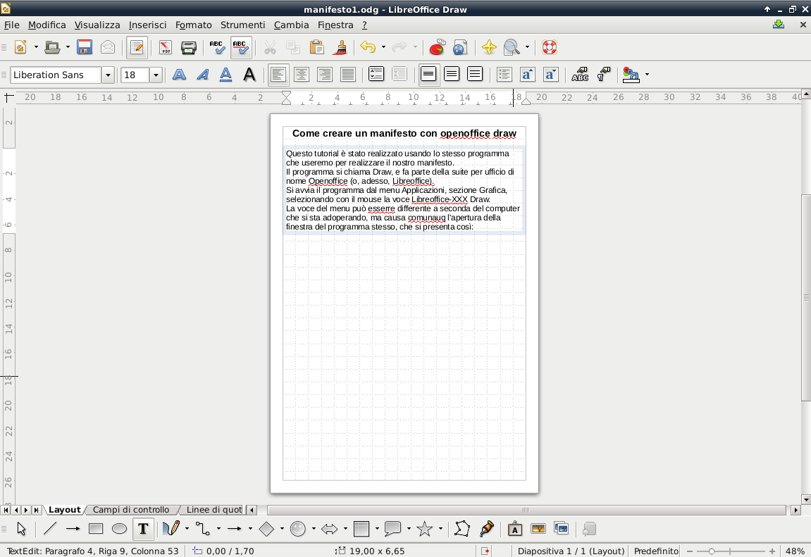 Come creare un manifesto con openoffice draw Questo tutorial è stato realizzato usando lo stesso programma che useremo per realizzare il nostro manifesto.