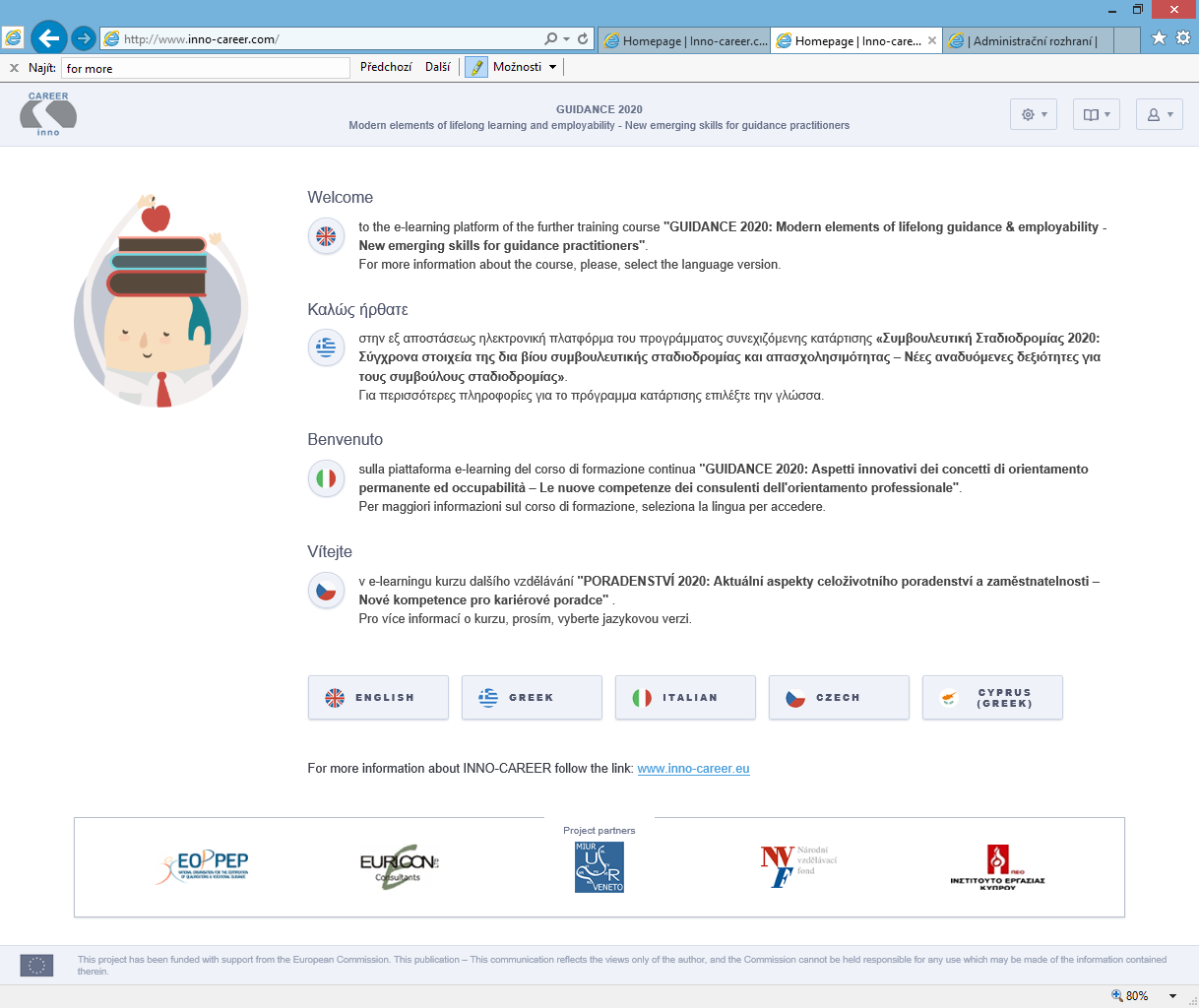 7 I materiali di studio e la piattaforma e-learning I materiali di studio sono disponibili nella piattaforma e-learning www.inno-career.com (Figura n. 1). Figura n.