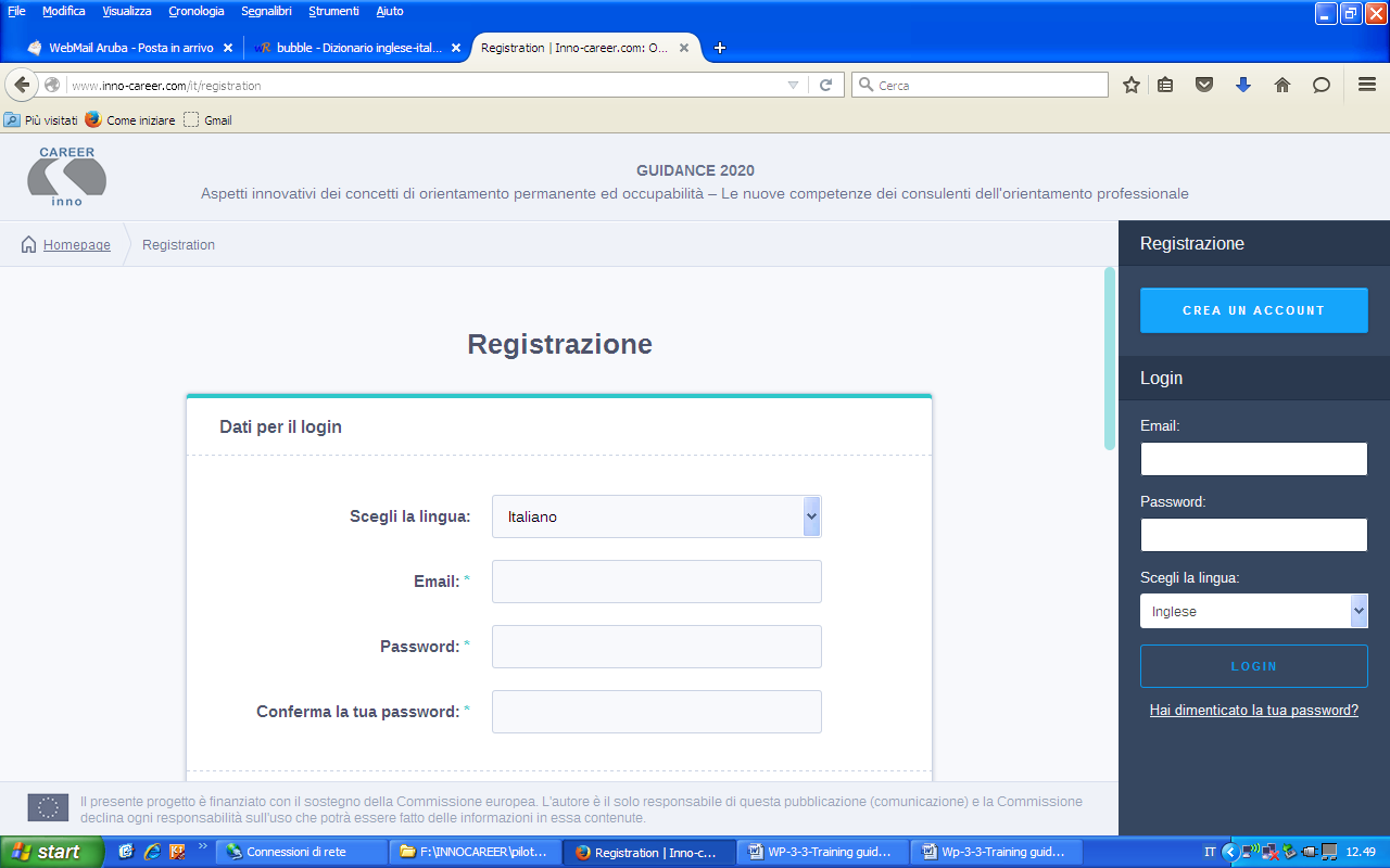 Figura n. 3: Modulo registrazione Il modulo per la registrazione ha 3 sezioni: Dati per il login Sulla prima riga del modulo di registrazione si seleziona la lingua dal menu a tendina.