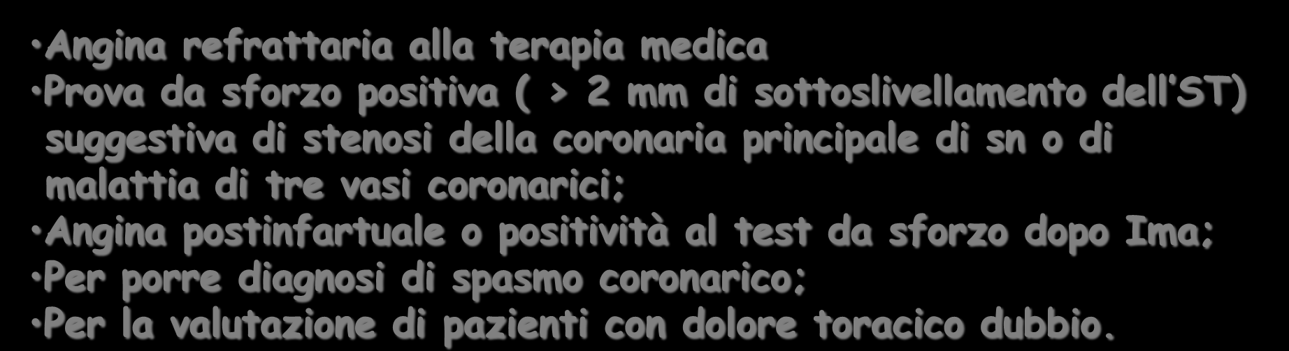 Coronarografia Metodica diagnostica invasiva che permette di delineare l anatomia delle coronarie, Consente di stabilire la gravità delle lesioni ostruttive e di studiare la funzione del ventricolo