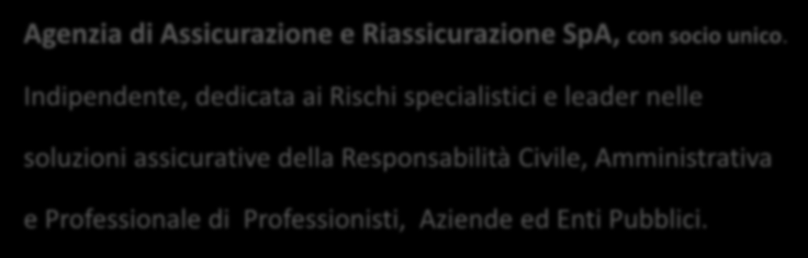 Indipendente, dedicata ai Rischi specialistici e leader nelle soluzioni