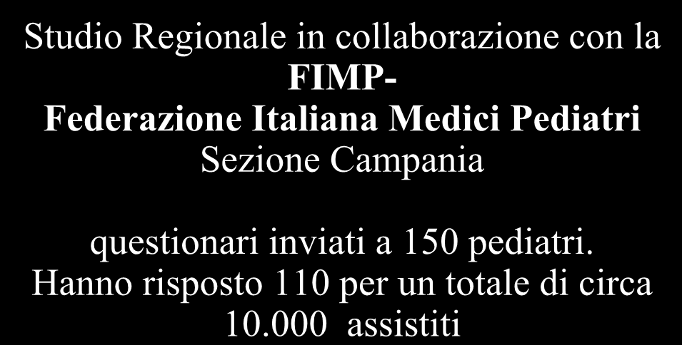 Studio Regionale in collaborazione con la FIMP- Federazione Italiana Medici Pediatri Sezione