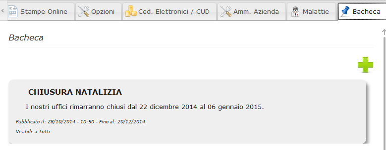 9. BACHECA AZIENDALE Tramite questa funzione le aziende inseriranno le comunicazioni nella bacheca in base alle esigenze aziendali accedendo nell'apposita sezione: Per inserire una nuova