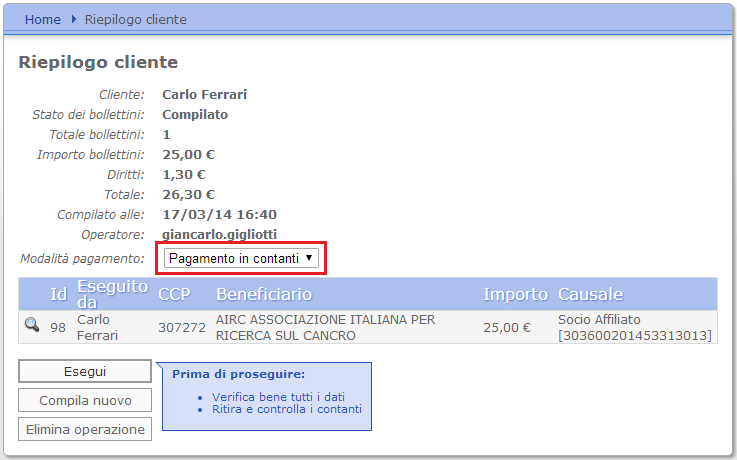 L esecuzione del bollettino Pagamento in contanti Immagine 10a Una volta certo dei dati corretti, l operatore deve: Ritirare e controllare i contanti; Premere il pulsante <Esegui>.