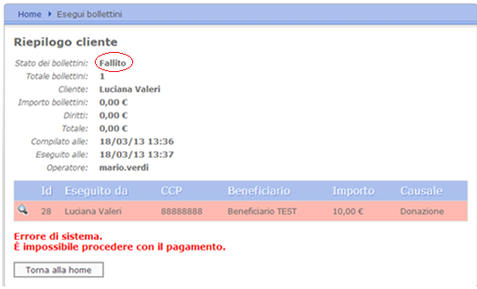 In caso di problemi durante l esecuzione Bollettino FALLITO o DA VERIFICARE Bollettino FALLITO Nel caso in cui si verifichi un errore e l operazione di esecuzione non vada a buon fine, l operatore