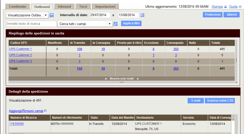 Aggiungi/rimuovi campi In ogni scheda Quantum View Manage, l elenco Dettagli della spedizione direttamente sotto il riepilogo fornisce informazioni supplementari su ciascuna spedizione correntemente