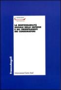 RSI e consumattore Soggetto che vuole consumare in modo critico con le sue decisioni di acquisto e con i suoi comportamenti, il consumatore intende contribuire a costruire l offerta di quei beni e