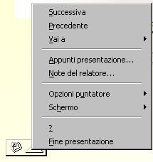 Visualizzazione Presentazione diapositive In questa visualizzazione le diapositive vengono mostrate a tutto schermo per usufruire di una presentazione elettronica che consenta di verificare tutte le